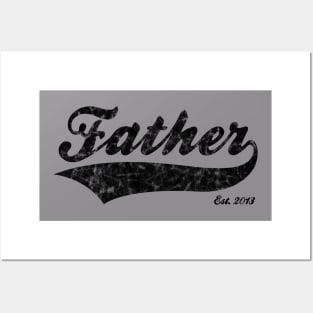 Father Est. 2013 Posters and Art